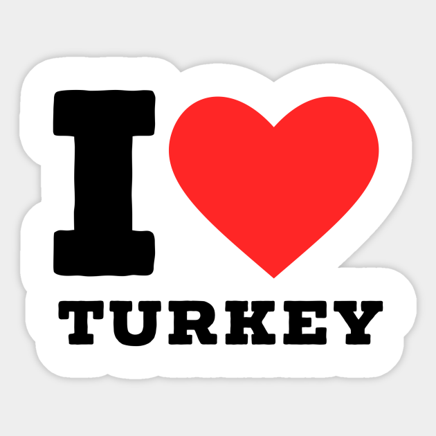 i love turkey Turkey Lover Sticker TeePublic